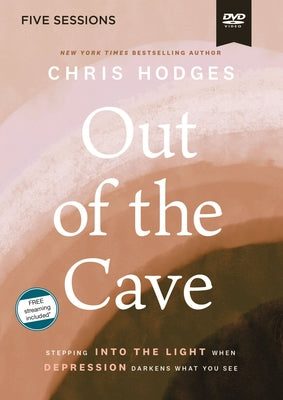 Out of the Cave: Stepping Into the Light When Depression Darkens What You See (5 Sessions) (Video Study)