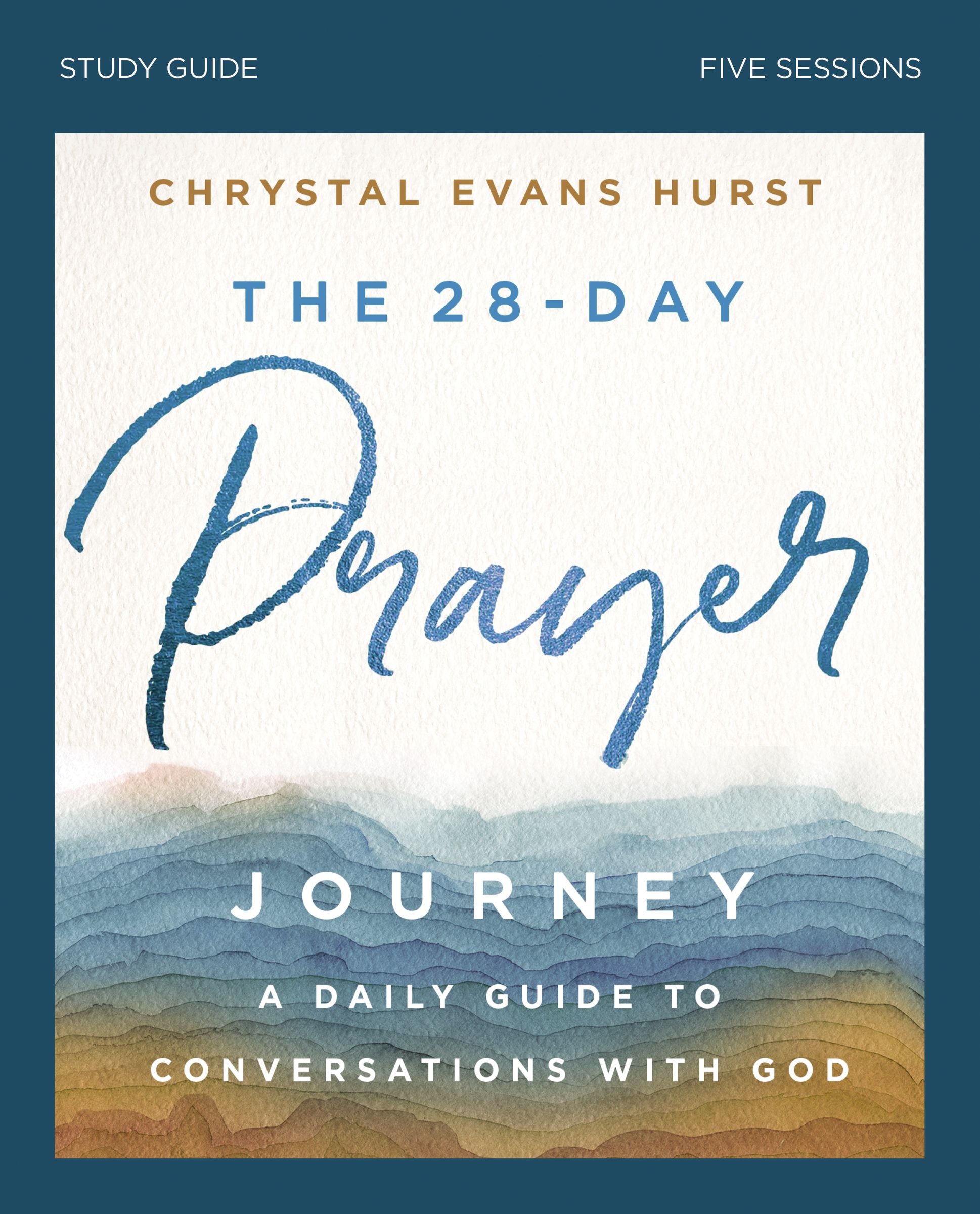 The 28-Day Prayer Journey (Study Guide): Encouraging Your Conversations With God