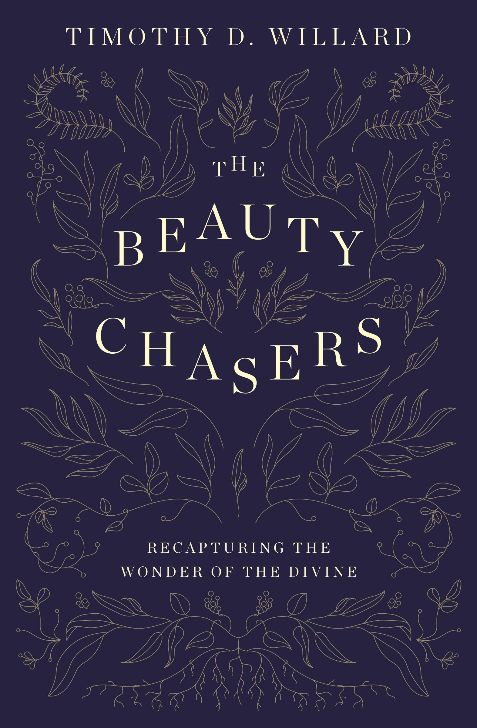 The Beauty Chasers: Recapturing the Wonder of the Divine