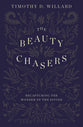 The Beauty Chasers: Recapturing the Wonder of the Divine