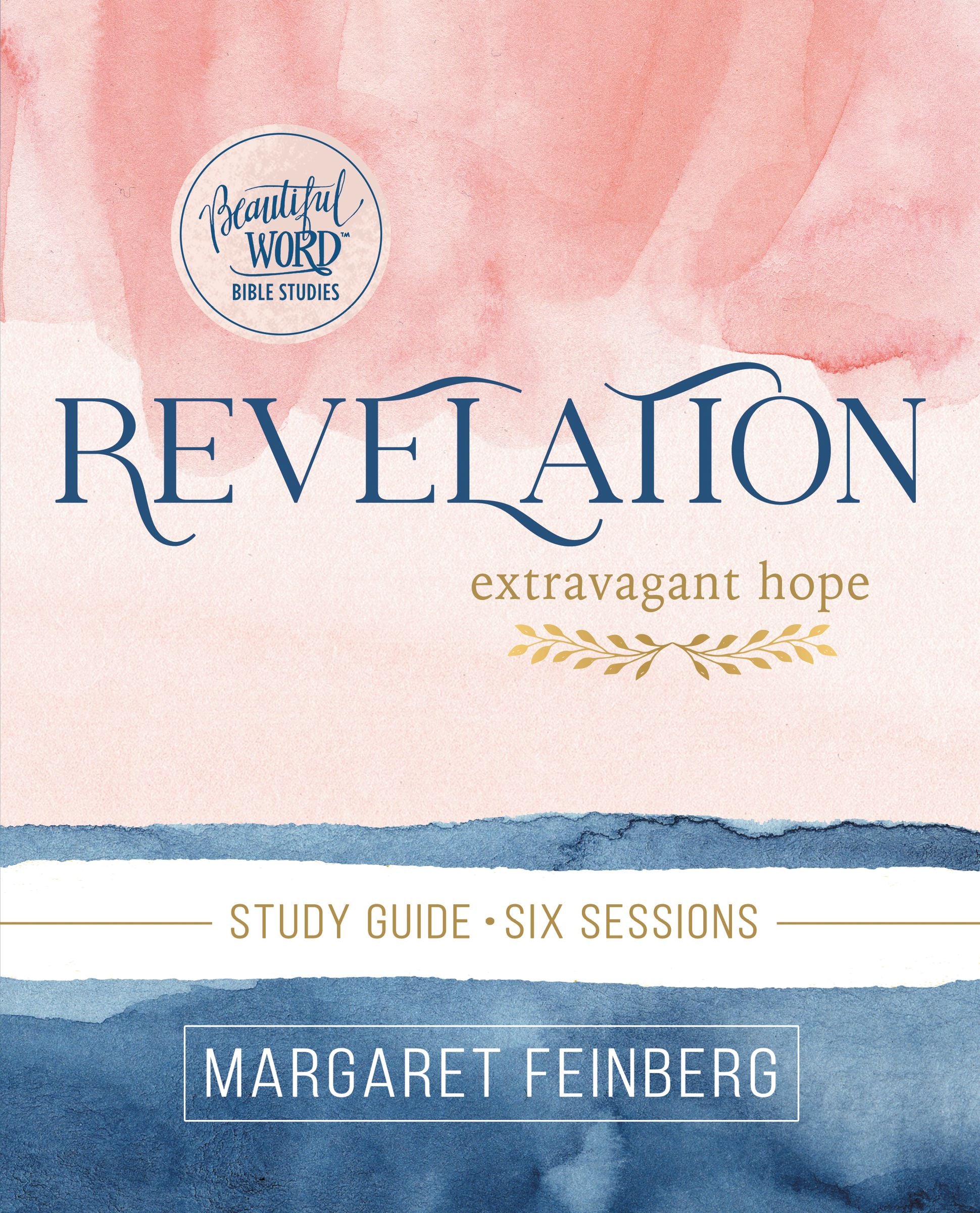 Revelation (Study Guide): Extravagant Hope (Beautiful Word Bible Studies Series)