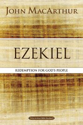 Ezekiel: Redemption For God's People (Macarthur Bible Study Series)