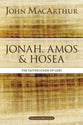 Jonah, Amos, and Hosea: The Faithfulness of God (Macarthur Bible Study Series)