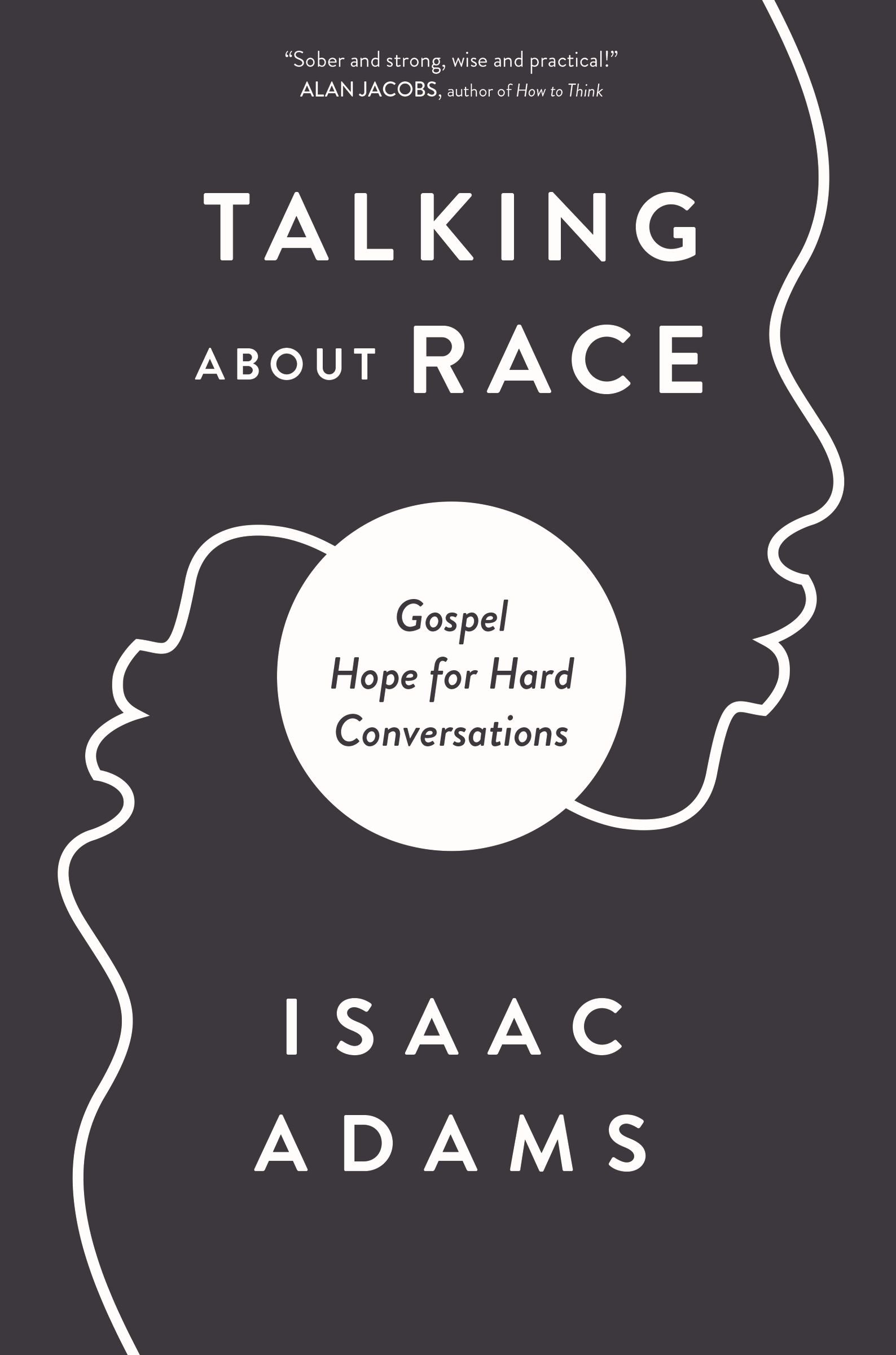 Talking About Race: Gospel Hope For Hard Conversations