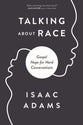 Talking About Race: Gospel Hope For Hard Conversations