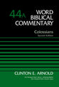 WBC Colossians (2nd Edition, #44A in Word Biblical Commentary Series)