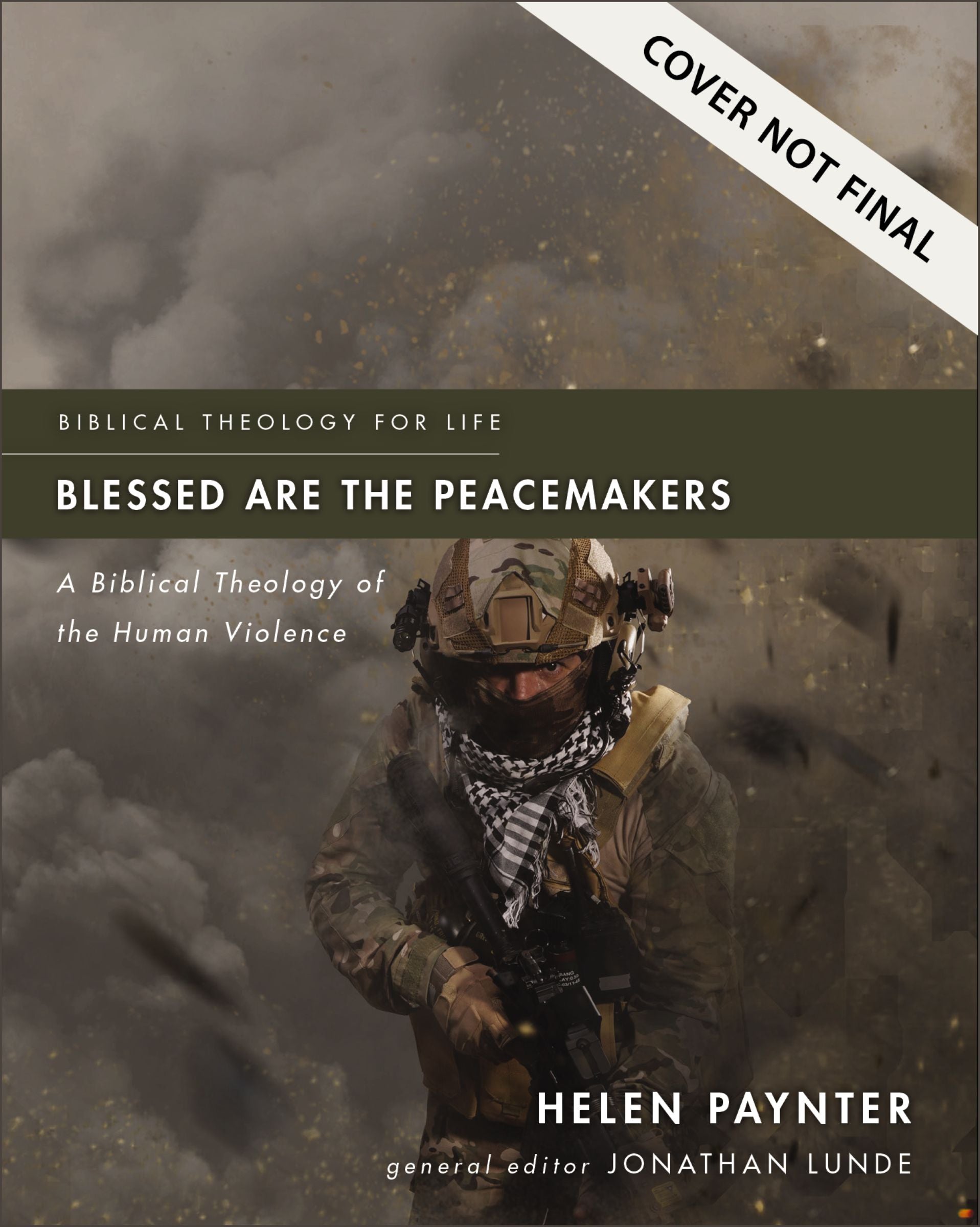 Blessed Are the Peacemakers: A Biblical Theology of Human Violence (Biblical Theology For Life Series)