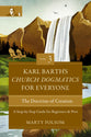 Karl Barth's Church Dogmatics for Everyone (Volume 3): The Doctrine of Creation: A Step-by-Step Guide for Beginners and Pros