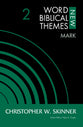Mark (#02 in New Word Biblical Themes: New Testament Series)