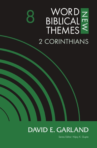 2 Corinthians (#08 in Word Biblical Themes Series)