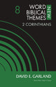 2 Corinthians (#08 in Word Biblical Themes Series)