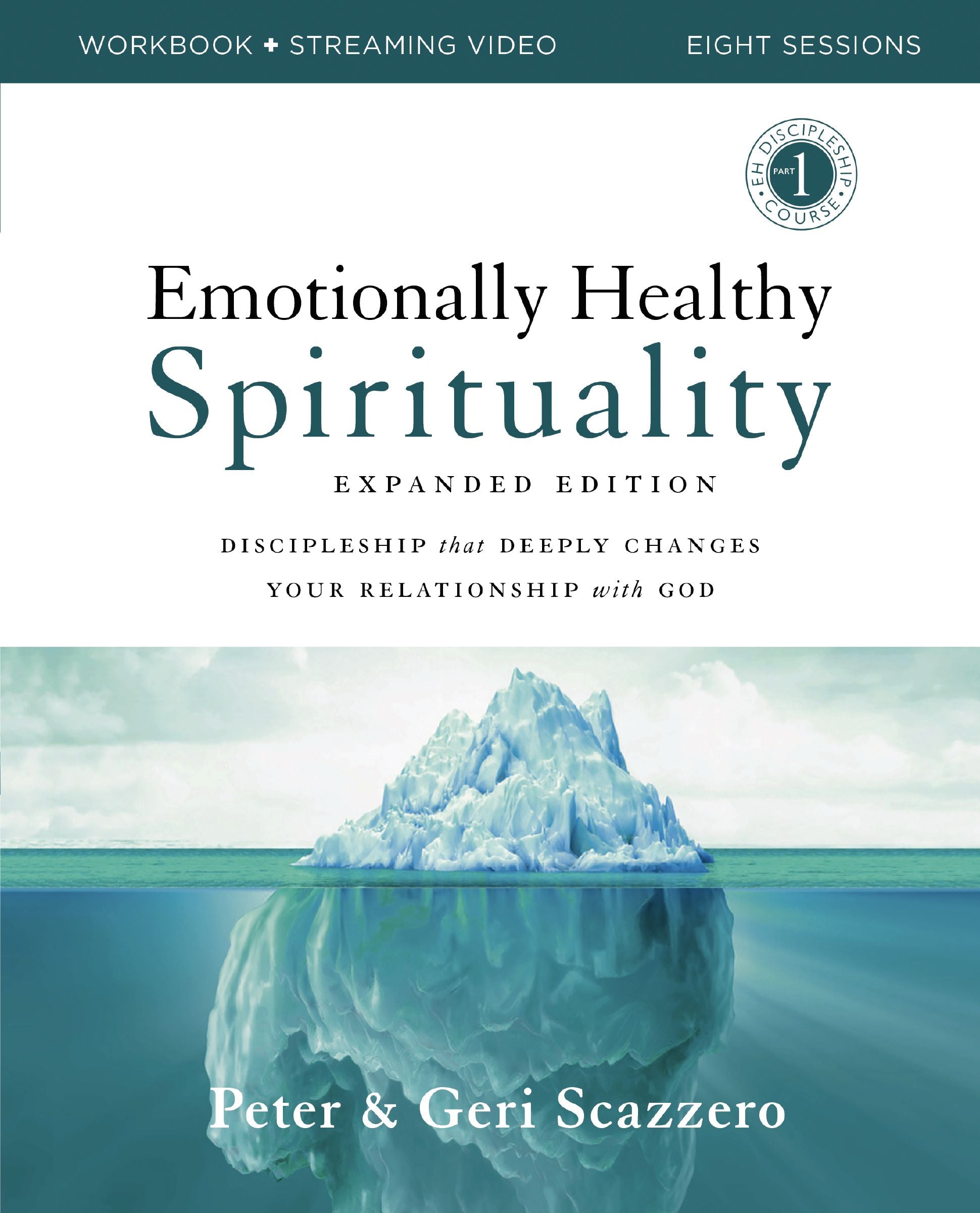 Emotionally Healthy Spirituality: Discipleship That Deeply Changes Your Relationship With God (Workbook Expanded Edition)