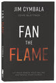Fan the Flame: Let Jesus Renew Your Calling and Revive Your Church
