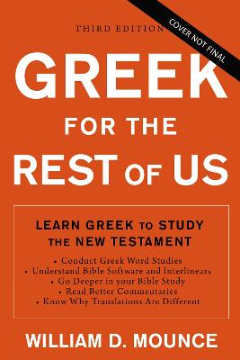 Greek For the Rest of Us: Learn Greek to Study the New Testament (3rd Edition)