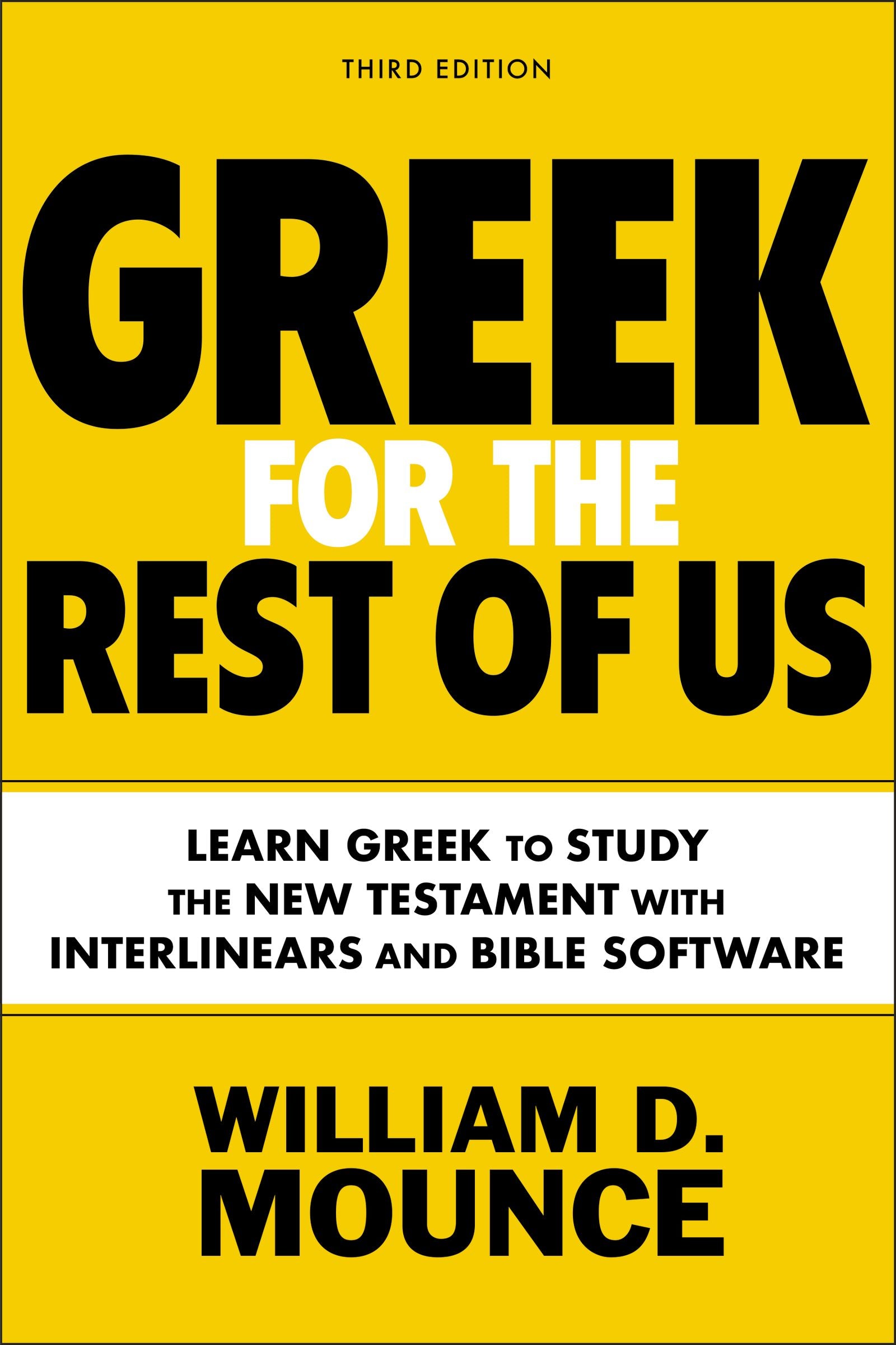 Greek For the Rest of Us: Learn Greek to Study the New Testament (3rd Edition)