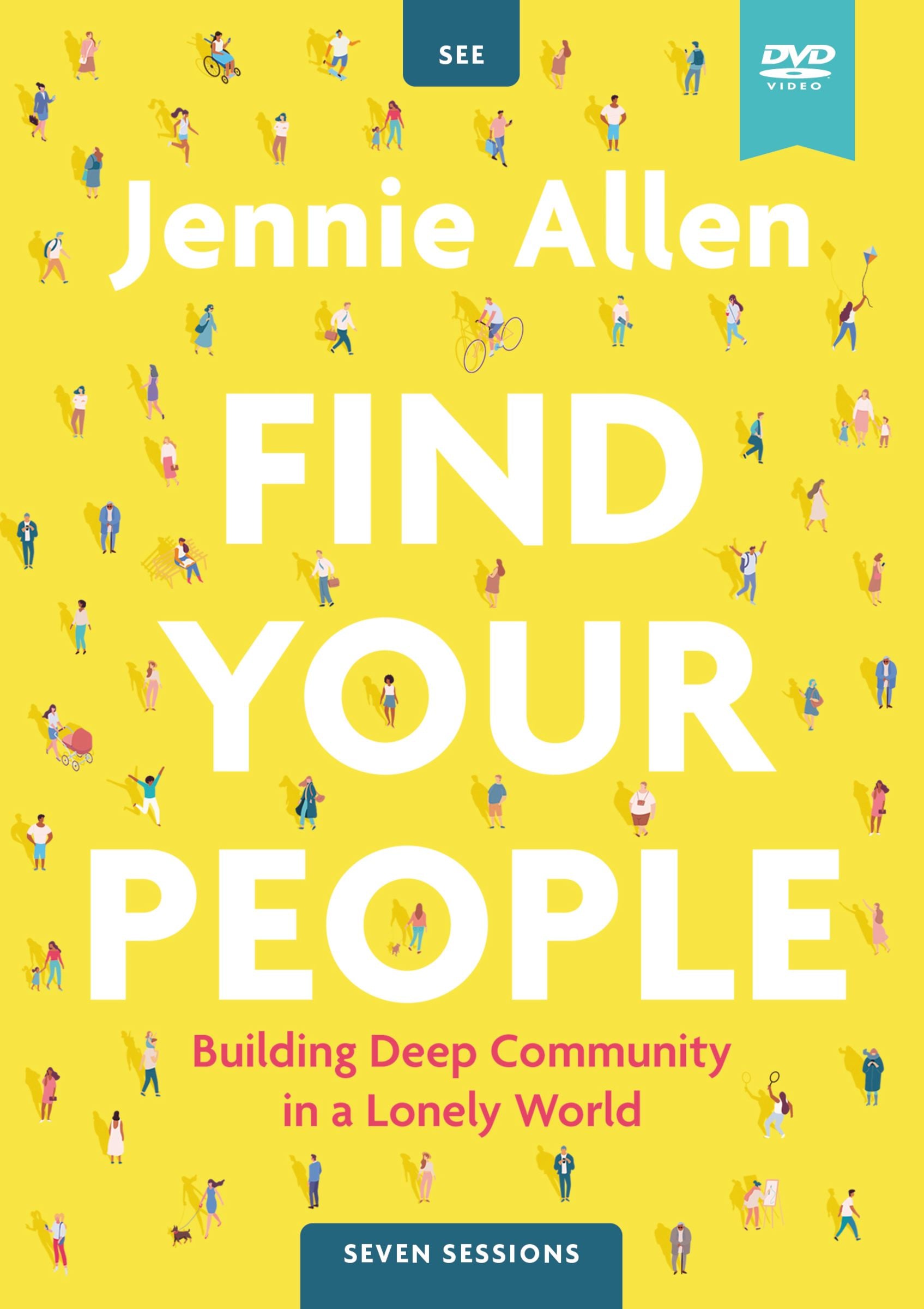 Find Your People: Building Deep Relationships in a Lonely World (Video Study)