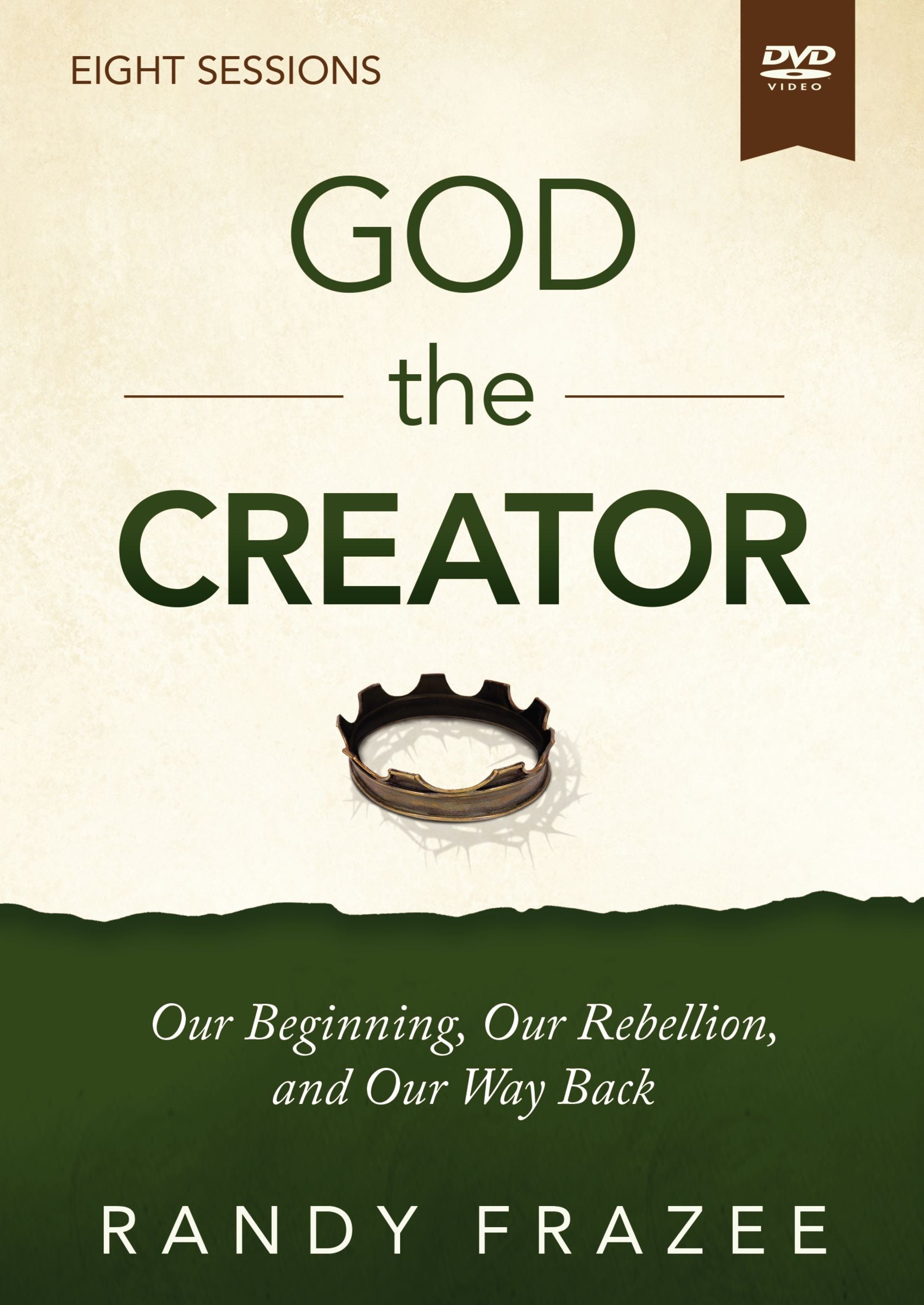 The God the Creator: Our Beginning, Our Rebellion, and Our Way Back (Video Study)