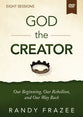 The God the Creator: Our Beginning, Our Rebellion, and Our Way Back (Video Study)