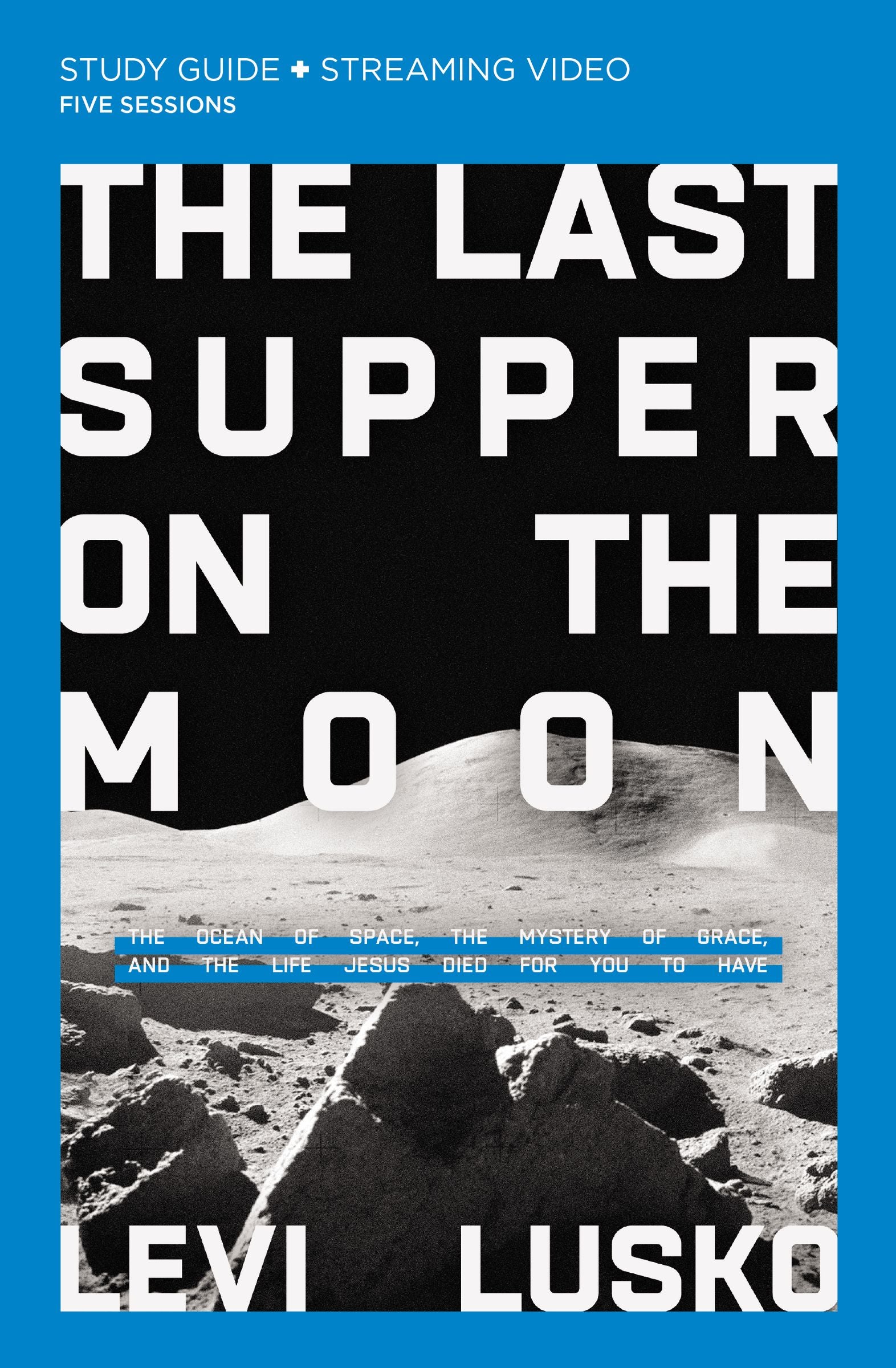 The Last Supper on the Moon (Study Guide, 6 Sessions)