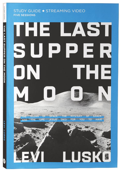 The Last Supper on the Moon (Study Guide, 6 Sessions)