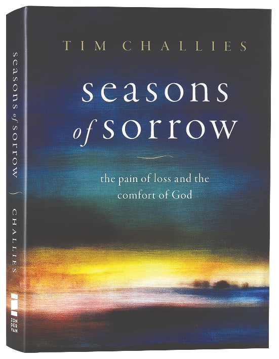 Seasons of Sorrow: The Pain of Loss and the Comfort of God