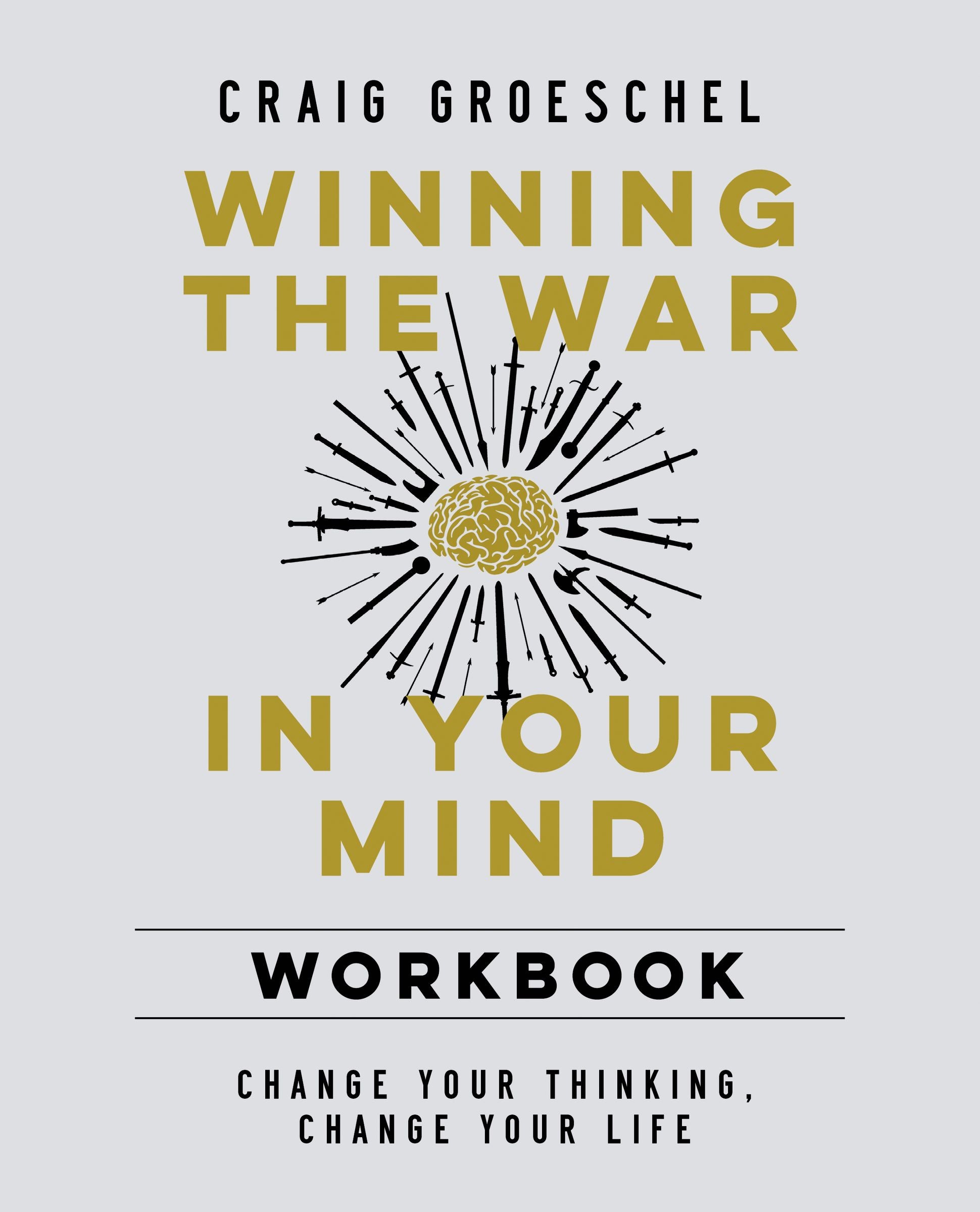 Winning the War in Your Mind (Workbook): Change Your Thinking, Change Your Life