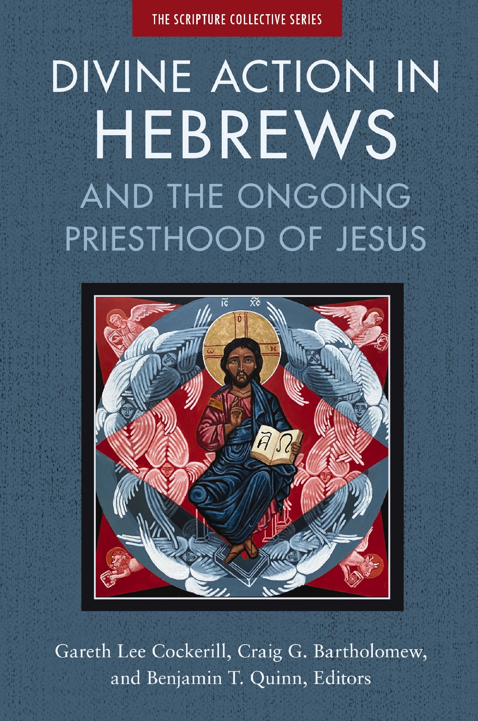 Divine Action in Hebrews: And the Ongoing Priesthood of Jesus (The Scripture Collective Series)