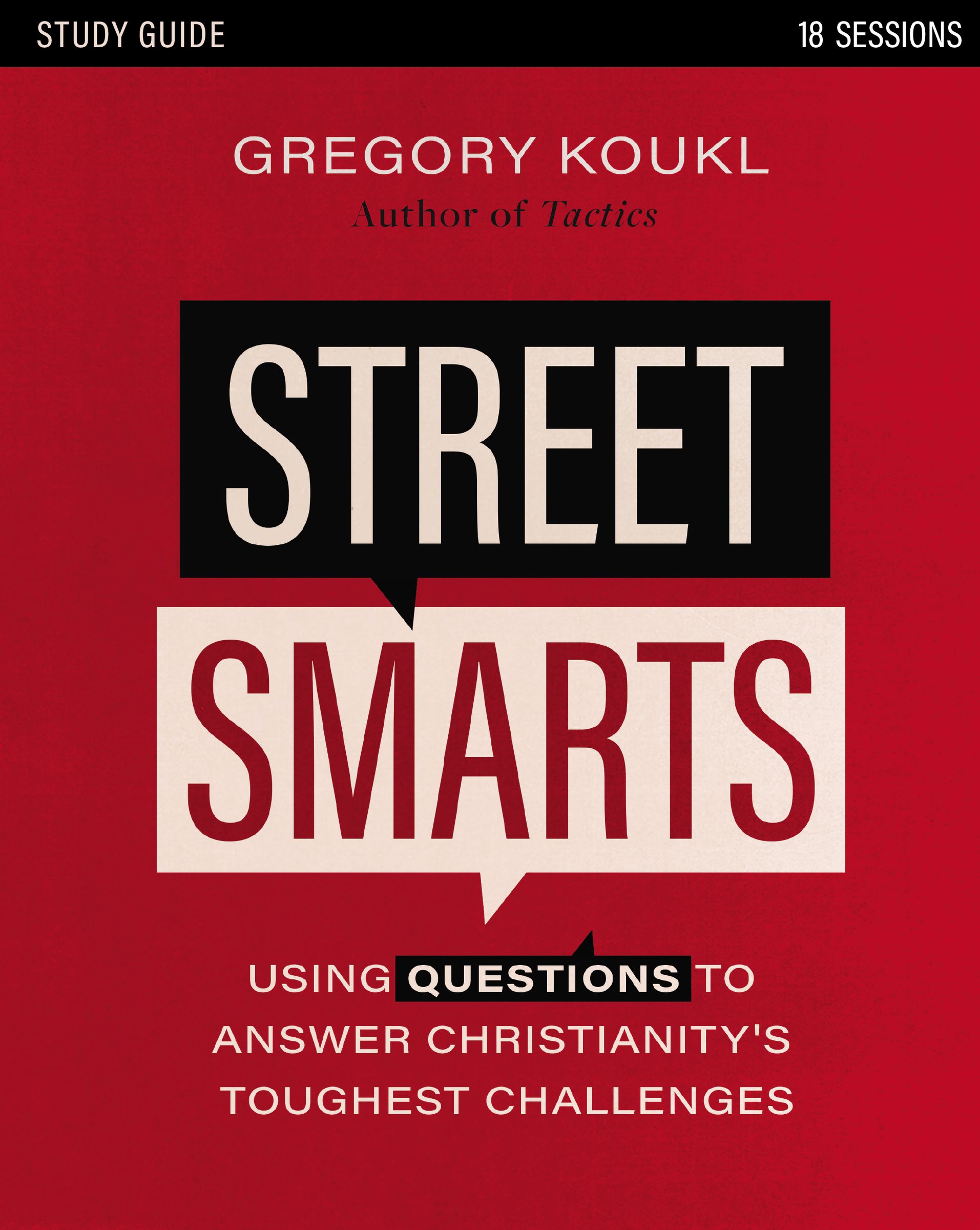 Street Smarts (Study Guide): Using Questions to Answer Christianity's Toughest Challenges