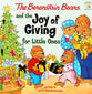 Berenstain Bears and the Joy of Giving For Little Ones: The True Meaning of Christmas (The Berenstain Bears Series)