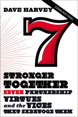 Stronger Together: Seven Partnership Virtues and the Vices That Sabotage Them