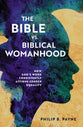 The Bible Vs. Biblical Womanhood: How God's Word Consistently Affirms Gender Equality