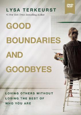 Good Boundaries and Goodbyes: Loving Others Without Losing the Best of Who You Are (Video Study)