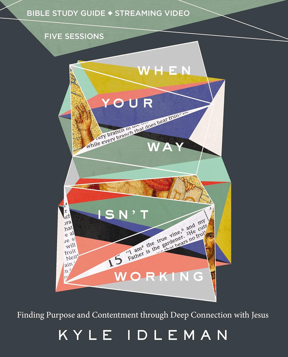 When Your Way Isn't Working: Unlock the Power of Connection to Bring Purpose and Contentment to Your Life (Bible Study Guide Plus Streaming Video)