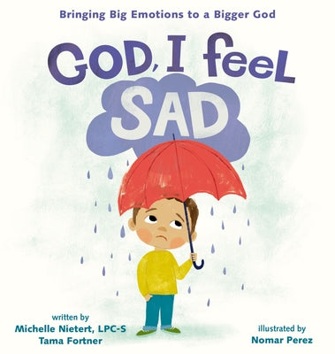 Bringing Big Emotions to a Bigger God (#01 in God, I Feel Series)