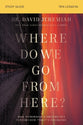 Where Do We Go From Here? (Study Guide): Strategic Living For Stressful Times