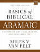 Basics of Biblical Aramaic : Complete Grammar, Lexicon, and Annotated Text (2nd Edition) (Zondervan Language Basics Series)