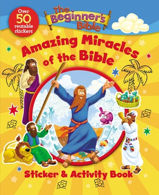 The Beginner's Bible Amazing Miracles of the Bible  (Sticker and Activity Book) (Beginner's Bible Series)