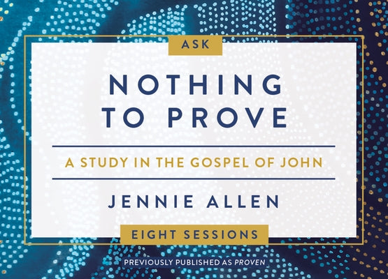 Nothing to Prove: A Study in the Gospel of John (Conversation Card Deck)