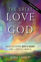 The Great Love of God: The Ultimate Hope in Our Deepest Need