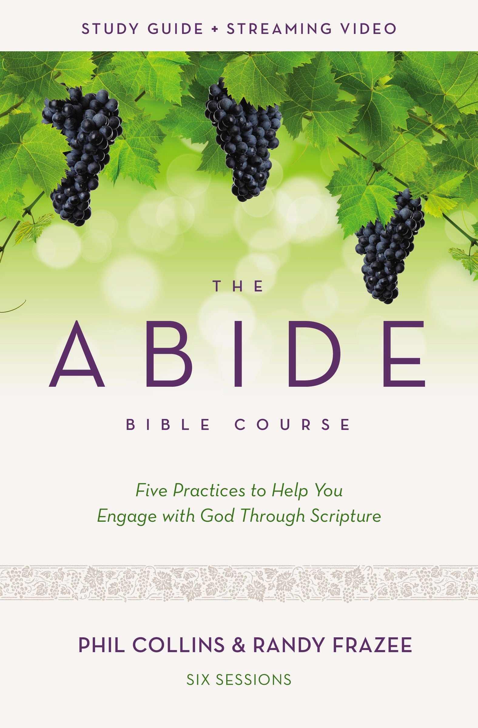 The Abide Bible Course: Five Practices to Help You Engage With God Through Scripture (Study Guide Plus Streaming Video)
