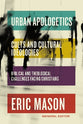 Cults and Cultural Ideologies: Biblical and Theological Challenges Facing Christians (Urban Apologetics Series)