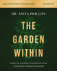 The Garden Within (Bible Study Guide Plus Streaming Video): How Boldly Embracing Your Emotions is the Key to Living Your Most Powerful Life