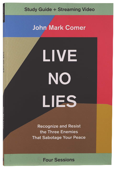 Live No Lies: Recognize and Resist the Three Enemies That Sabotage Your Peace (Study Guide Plus Streaming Video)