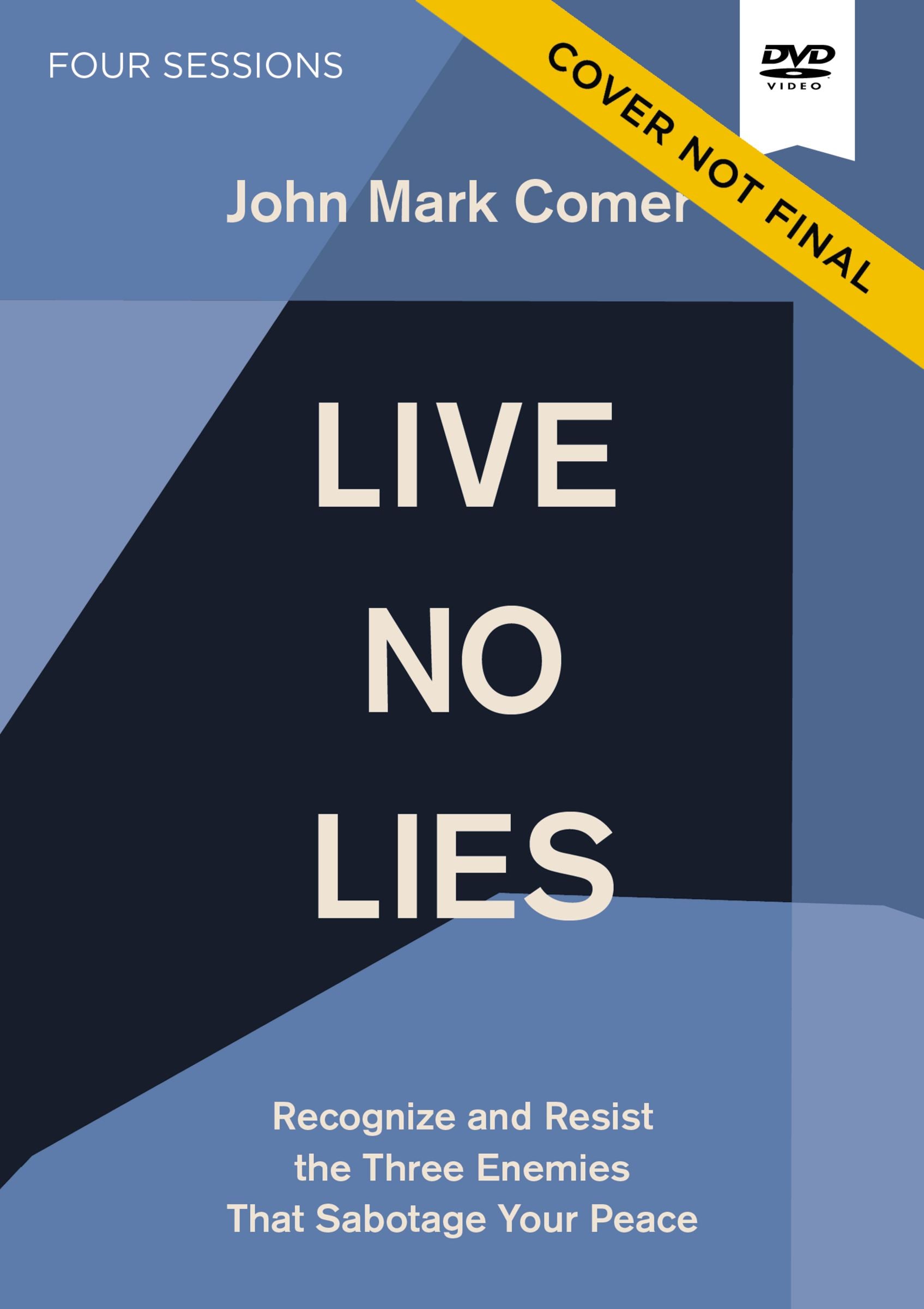Live No Lies: Recognize and Resist the Three Enemies That Sabotage Your Peace (Video Study)