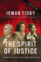 The Spirit of Justice: True Stories of Faith, Race, and Resistance