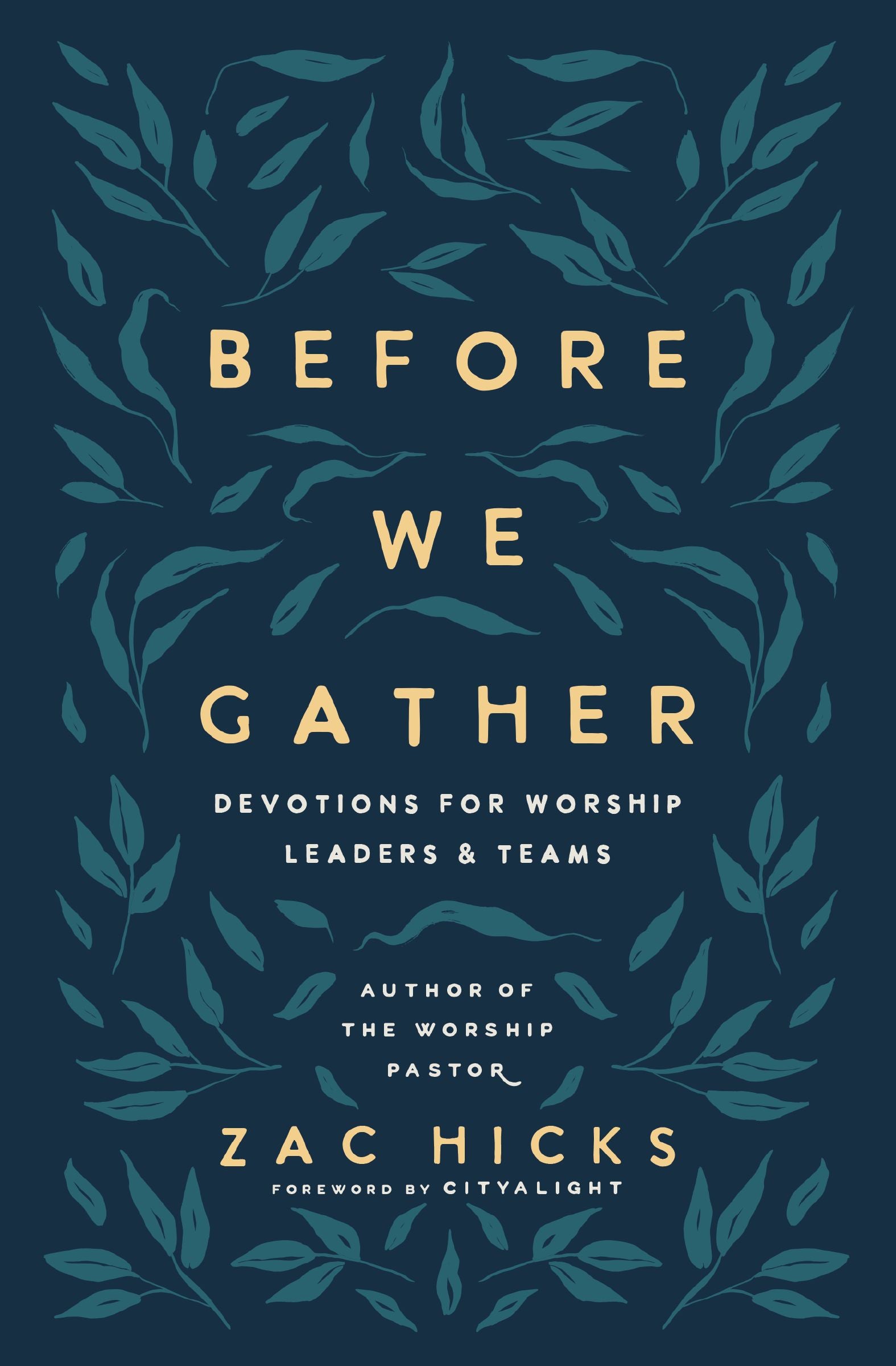 Before We Gather: Devotions For Worship Leaders and Teams