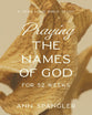 Praying the Names of God for 52 Weeks
