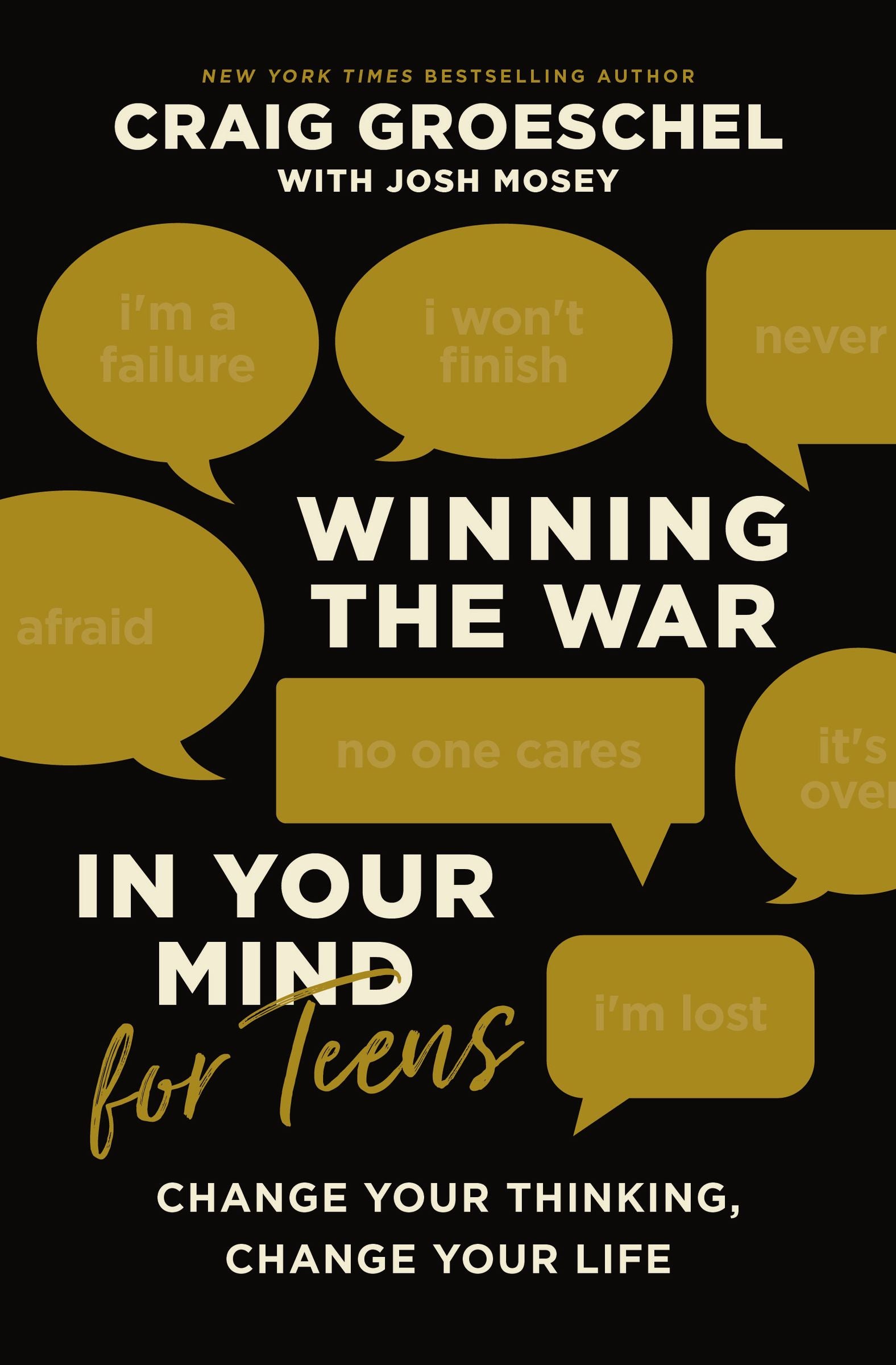 Winning the War in Your Mind For Teens: Change Your Thinking, Change Your Life