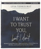 I Want to Trust You, but I Don't (Bible Study Guide plus Streaming Video): Moving Forward When You’re Skeptical of Others, Afraid of What God Will Allow, and Doubtful of Your Own Discernment