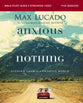 Anxious for Nothing (5 lesson Bible Study Guide plus Streaming Video): Finding Calm in a Chaotic World